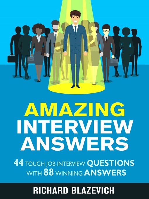 Title details for Amazing Interview Answers by Richard Blazevich - Available